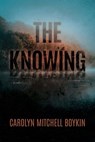 The Knowing - Carolyn Mitchell Boykin - 9781957950136