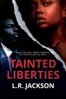 Tainted Liberties - L.R. Jackson - 9781957950150