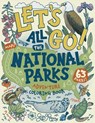 Let's Go! All the National Parks Adventure Coloring Book: Explore All 63 of America's National Parks - Jen Racine - 9781958048313