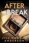 After We Break - Jill Hannah Anderson - 9781958231975