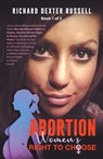 Abortion Women's Right to Choose - RUSSELL,  Richard Dexter - 9781958434178