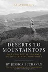 Deserts to Mountaintops: Our Collective Journey to (re)Claiming Our Voice - Jessica Buchanan - 9781958472026