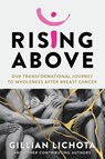 Rising Above - Gillian Lichota - 9781958472231