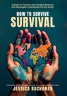 Buchanan, J: How to Survive Survival - Jessica Buchanan - 9781958472361