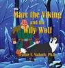 Marc the Viking and the Wily Wolf - Leanne E. Staback - 9781958487365