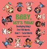Baby, Let's Talk! Developing Baby's First 100 Words - Leanne E. Staback - 9781958487464