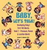 Baby, Let's Talk! Developing Baby's First 100 Words - Leanne E Staback - 9781958487495
