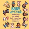 Baby, Let's Talk! Developing Baby's First 100 Words, Book 2 - Leanne E Staback - 9781958487501