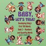 Baby, Let's Talk! Developing Baby's First 100 Words, Book 3 - Leanne E Staback - 9781958487532