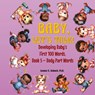 Baby, Let's Talk! Developing Baby's First 100 Words, Book 5 - Leanne E Staback - 9781958487587