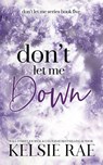 Don't Let Me Down - Kelsie Rae - 9781958643228