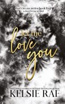 Let Me Love You - Kelsie Rae - 9781958643235