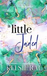 A Little Jaded - Kelsie Rae - 9781958643273