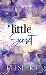 A Little Secret - Kelsie Rae - 9781958643280