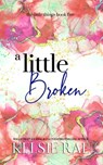 A Little Broken - Kelsie Rae - 9781958643440