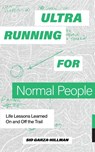 Ultrarunning for Normal People - Sid Garza-Hillman - 9781958803387