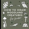 Mushrooms & Woodland Creatures: How to Draw Books for Kids with Woodland Creatures, Bugs, Plants, and Fungi - Alli Koch - 9781958803721