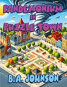 Pandemonium In Puzzle Town - B. A. Johnson - 9781958922491