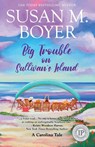 Big Trouble on Sullivan's Island - Susan M. Boyer - 9781959023142