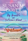 Big Trouble on Sullivan's Island: A Carolina Tale - Susan M. Boyer - 9781959023159