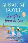 Trouble's Turn to Lose - Susan M. Boyer - 9781959023388