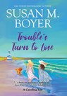 Trouble's Turn to Lose: A Carolina Tale - Susan M. Boyer - 9781959023395