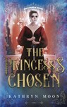 The Princess's Chosen - Kathryn Moon - 9781959571131