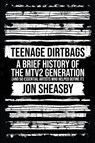 Teenage Dirtbags - Jon Sheasby - 9781959748403