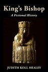 King's Bishop - HEALEY,  Judith Koll - 9781959770015
