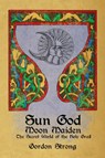 Sun Good & Moon Maiden - Gordon Strong - 9781959883142