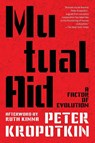 Kropotkin, P: Mutual Aid (Warbler Classics Annotated Edition - Peter Kropotkin - 9781959891420