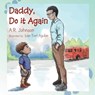 Daddy, Do It Again - JOHNSON,  A. R. - 9781959930693