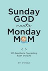 Sunday God Meets Monday Mom - Erin Greneaux - 9781960292001