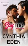Say I Do - Cynthia Eden - 9781960633309