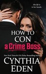 How To Con A Crime Boss - Cynthia Eden - 9781960633347