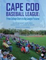 Cape Cod Baseball League - Mike Richard ; Bill Nowlin - 9781960819659