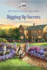 Digging Up Secrets - Elizabeth Penney - 9781961251427