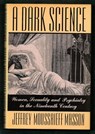 A Dark Science: - Jeffrey Moussaieff Masson - 9781961689909
