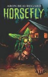 Horsefly - Aron Beauregard - 9781961758957