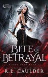 Bite of Betrayal - Caulder R.L. Caulder - 9781962070010