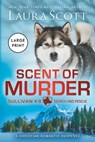 Scent of Murder Large Print - Laura Scott - 9781962275699