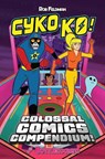 Cyko KO's Colossal Comic Compendium - Rob Feldman - 9781962298278
