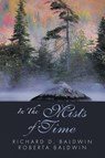 In the Mists of Time - Richard D. Baldwin ; Roberta Baldwin - 9781962497350