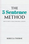 The 5 Sentence Method - Rebecca Thorne - 9781962597012