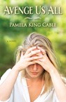 Avenge Us All - Pamela King Cable - 9781962754040