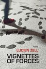 Vignettes of Forces - Lucien Zell - 9781962847483