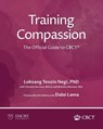 Training Compassion - Lobsang Tenzin Negi ; Timothy Harrison ; Michelle Liberman - 9781962972017