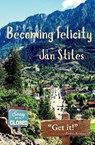 Becoming Felicity - Jan Stites - 9781963221091