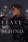 Leave Me Behind - K M Moronova - 9781963474084