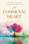 The Communal Heart - Claudia Dommaschk - 9781963827460
